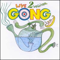 GONG - Live to Infinitea/On Tour Spring 2000 (CD digipack)